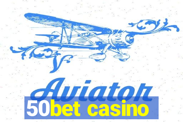 50bet casino